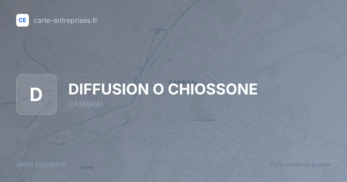 DIFFUSION O CHIOSSONE — 352014278 — fiche entreprise