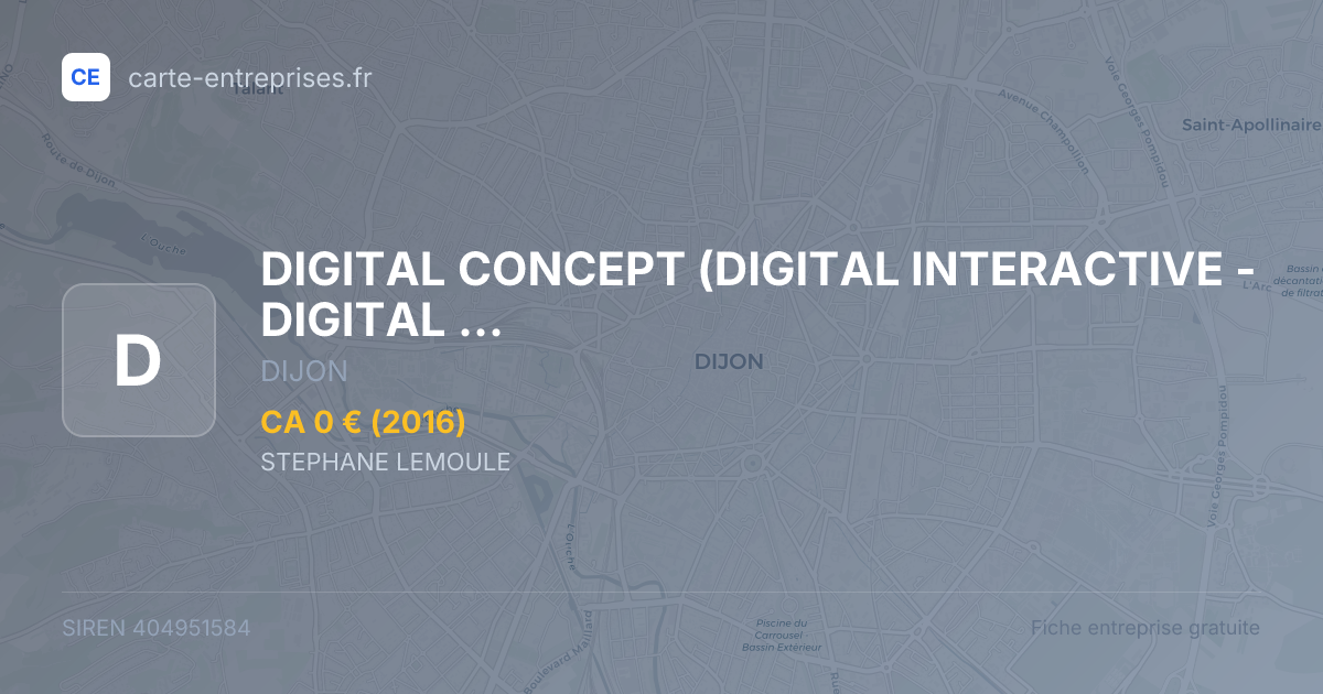 DIGITAL CONCEPT (DIGITAL INTERACTIVE - DIGITAL PROCESS) — 404951584 — fiche entreprise