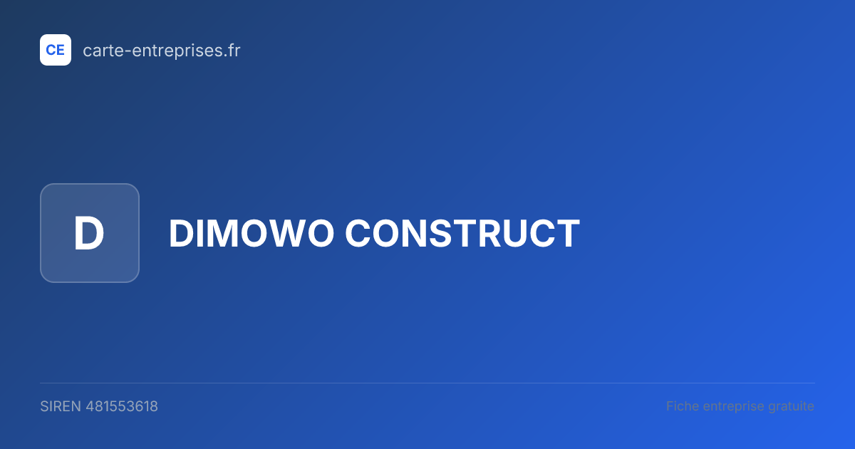 DIMOWO CONSTRUCT — 481553618 — fiche entreprise