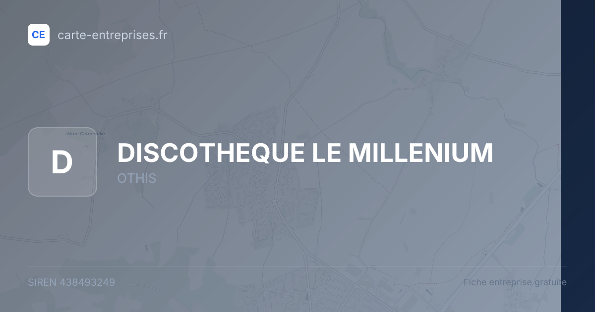 DISCOTHEQUE LE MILLENIUM — 438493249 — fiche entreprise
