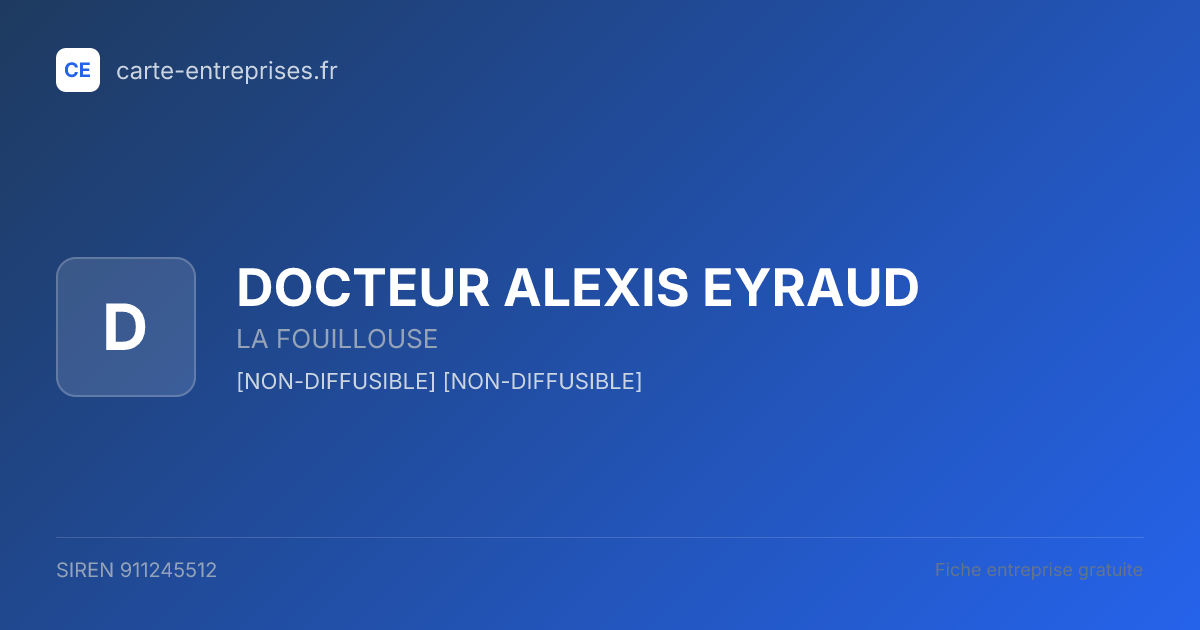 DOCTEUR ALEXIS EYRAUD — 911245512 — fiche entreprise
