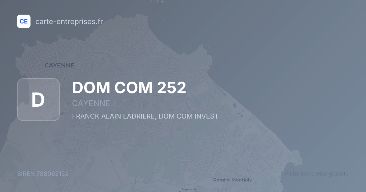 DOM COM 252 — 788962132 — fiche entreprise
