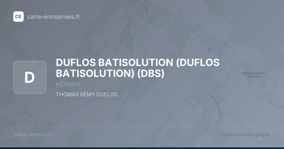 DUFLOS BATISOLUTION (DUFLOS BATISOLUTION) (DBS) — 999833171 — fiche entreprise