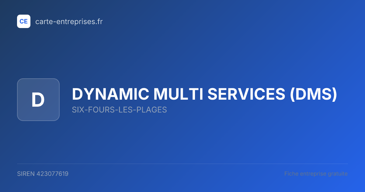 DYNAMIC MULTI SERVICES (DMS) — 423077619 — fiche entreprise