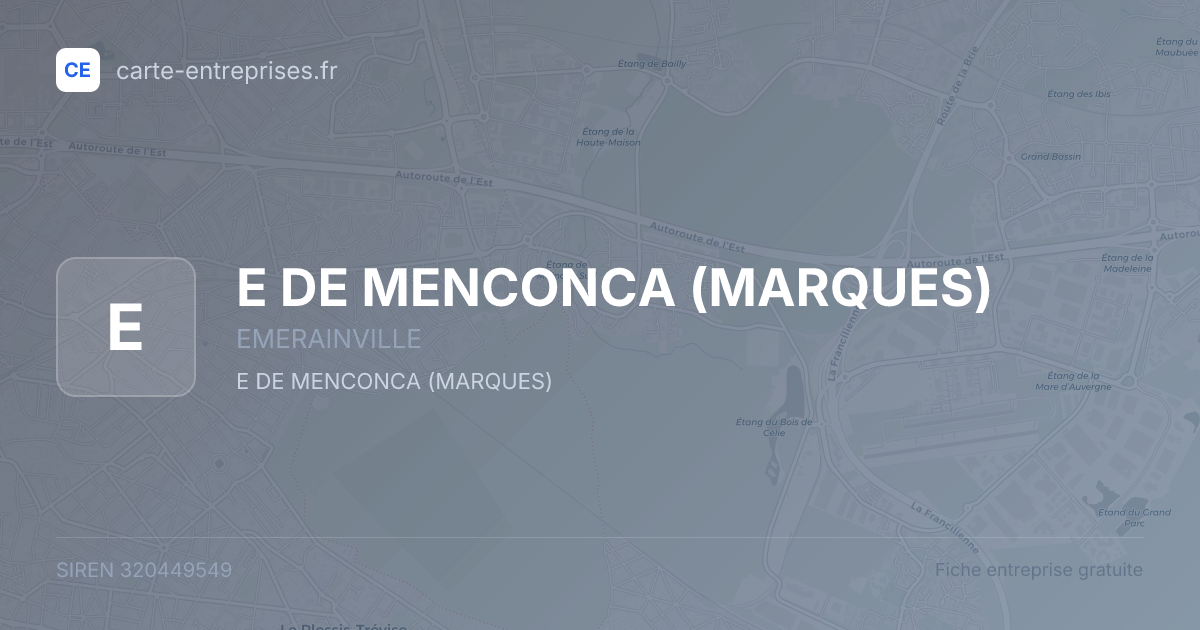 E DE MENCONCA (MARQUES) — 320449549 — fiche entreprise