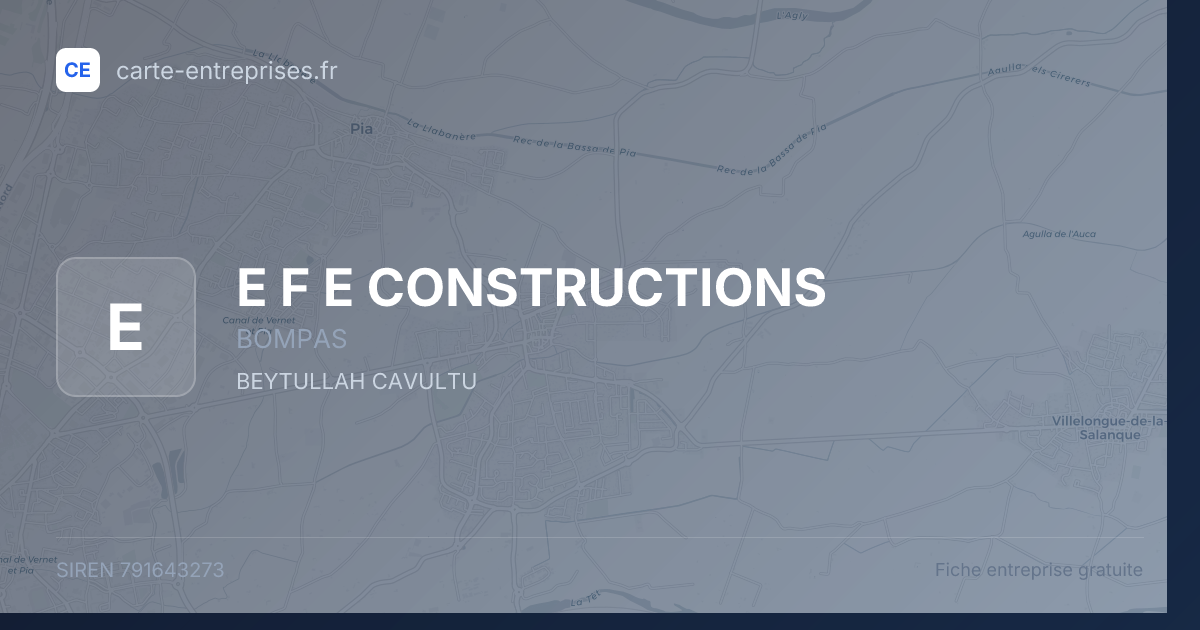 E F E CONSTRUCTIONS — 791643273 — fiche entreprise