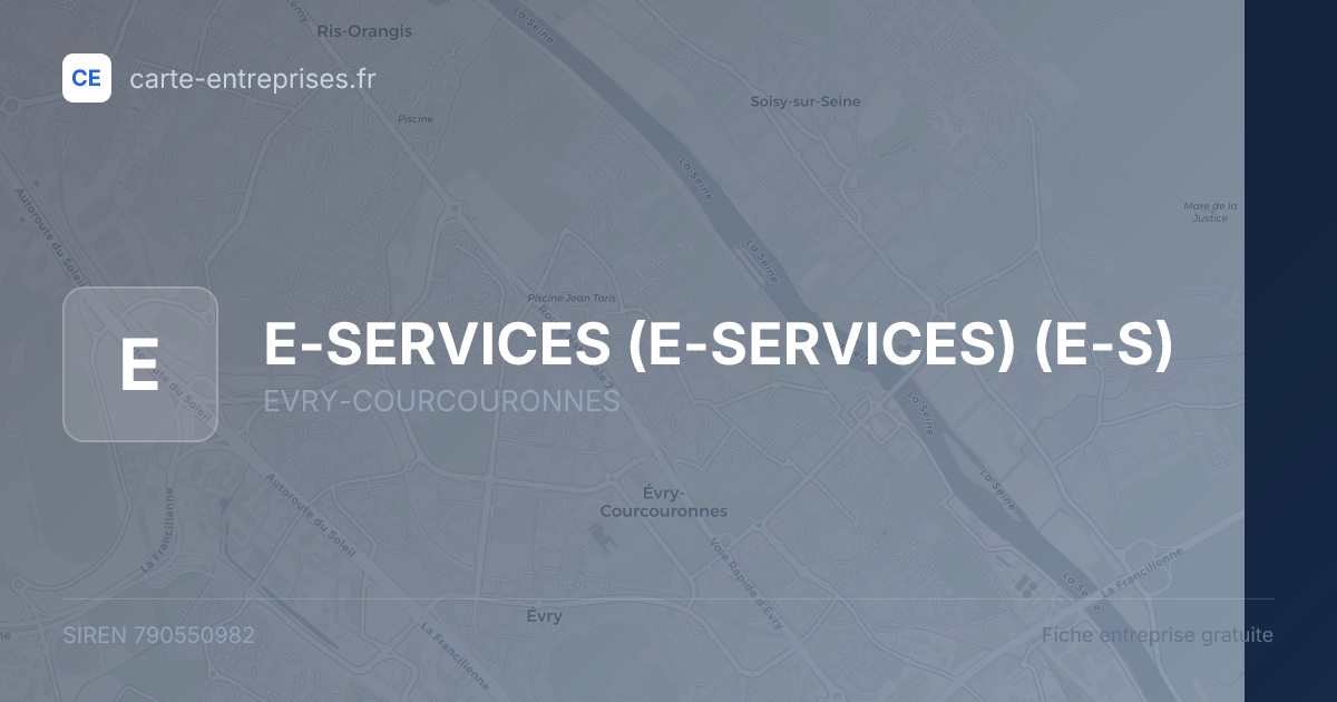 E-SERVICES (E-SERVICES) (E-S) — 790550982 — fiche entreprise