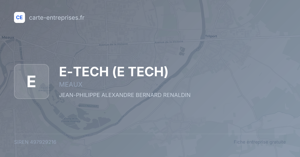 E-TECH (E TECH) — 497929216 — fiche entreprise
