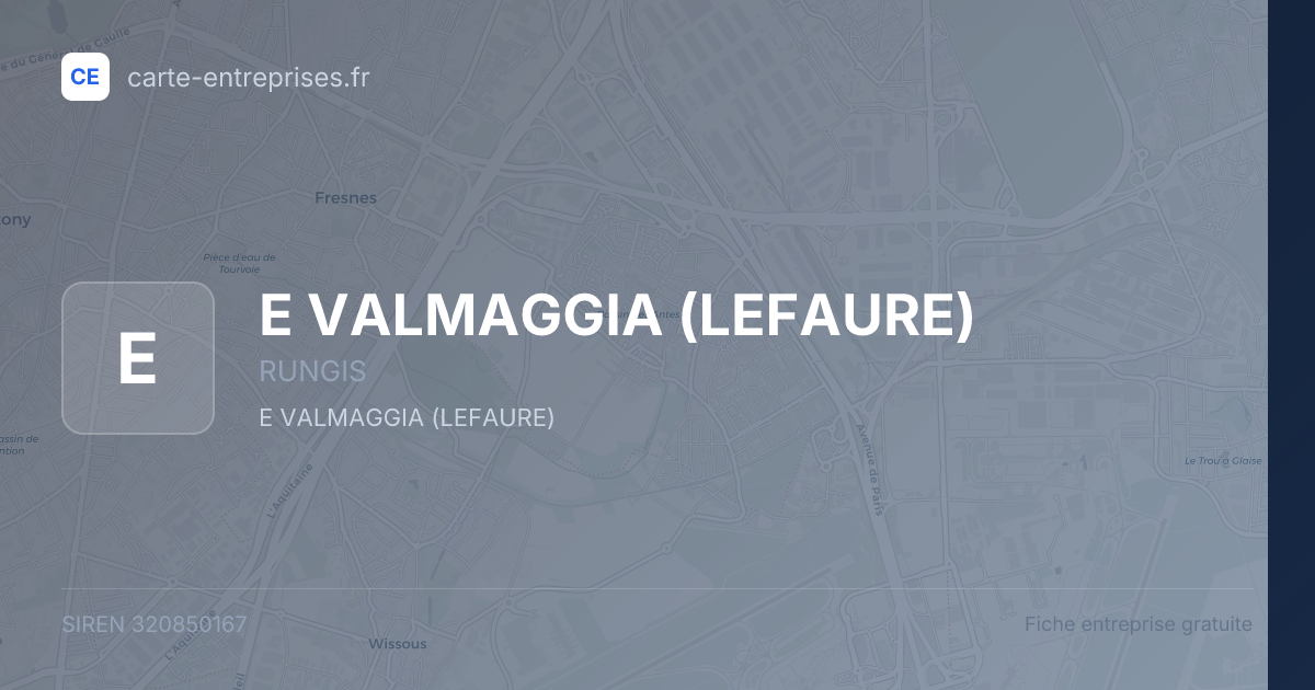 E VALMAGGIA (LEFAURE) — 320850167 — fiche entreprise