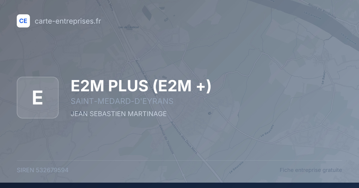 E2M PLUS (E2M +) — 532679594 — fiche entreprise