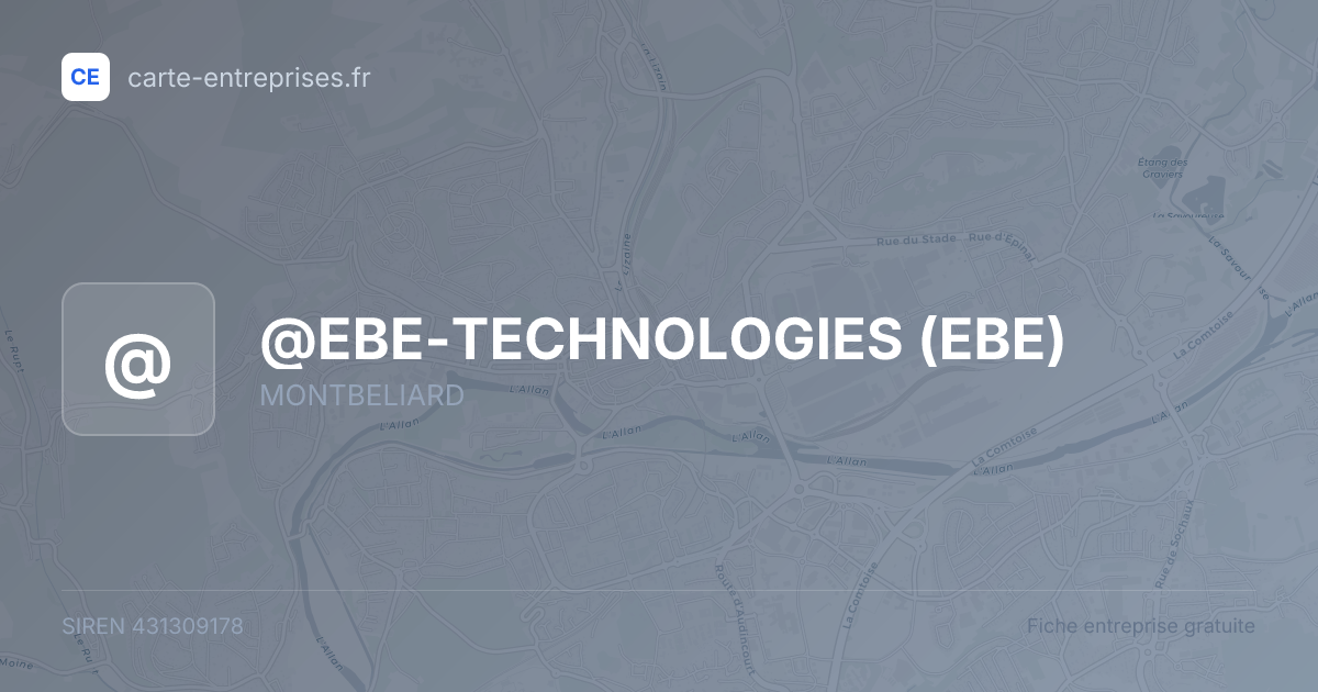@EBE-TECHNOLOGIES (EBE) — 431309178 — fiche entreprise