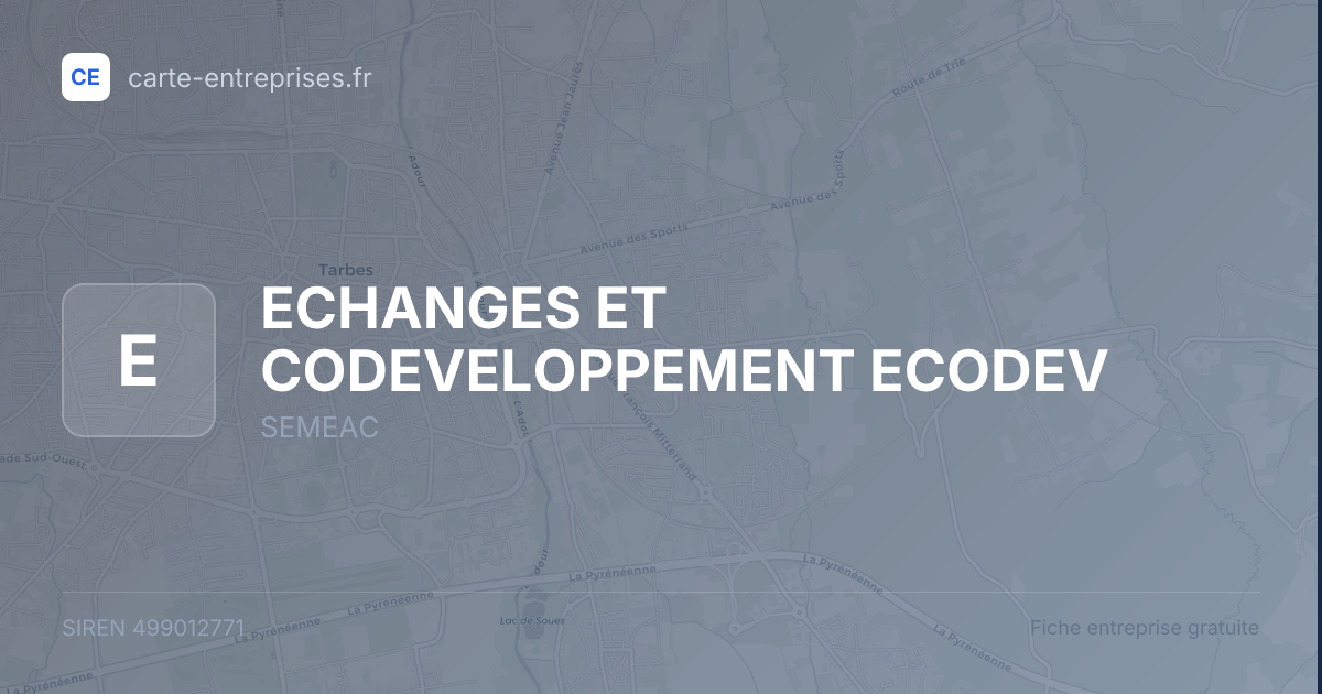 ECHANGES ET CODEVELOPPEMENT ECODEV — 499012771 — fiche entreprise