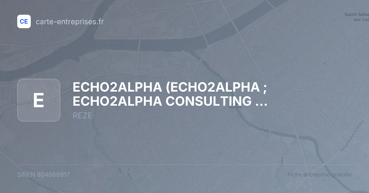 ECHO2ALPHA (ECHO2ALPHA ; ECHO2ALPHA CONSULTING ; ECHO2ALPHA SERVICES) (E2ALPHA) — 804868917 — fiche entreprise
