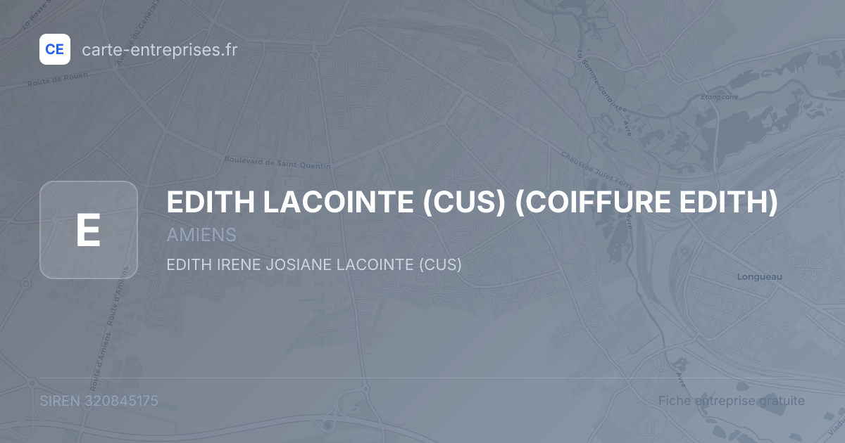 EDITH LACOINTE (CUS) (COIFFURE EDITH) — 320845175 — fiche entreprise