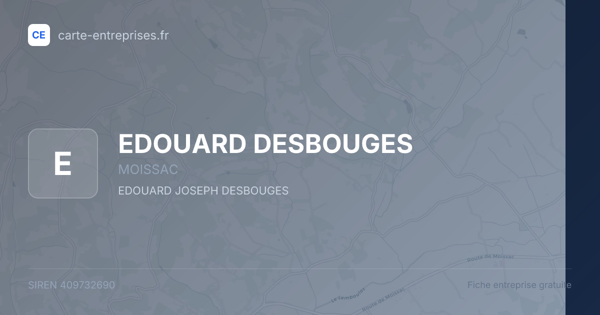 EDOUARD DESBOUGES — 409732690 — fiche entreprise
