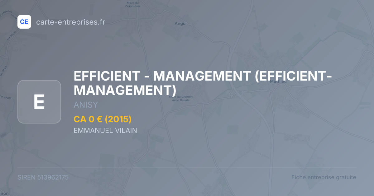 EFFICIENT - MANAGEMENT (EFFICIENT-MANAGEMENT) — 513962175 — fiche entreprise