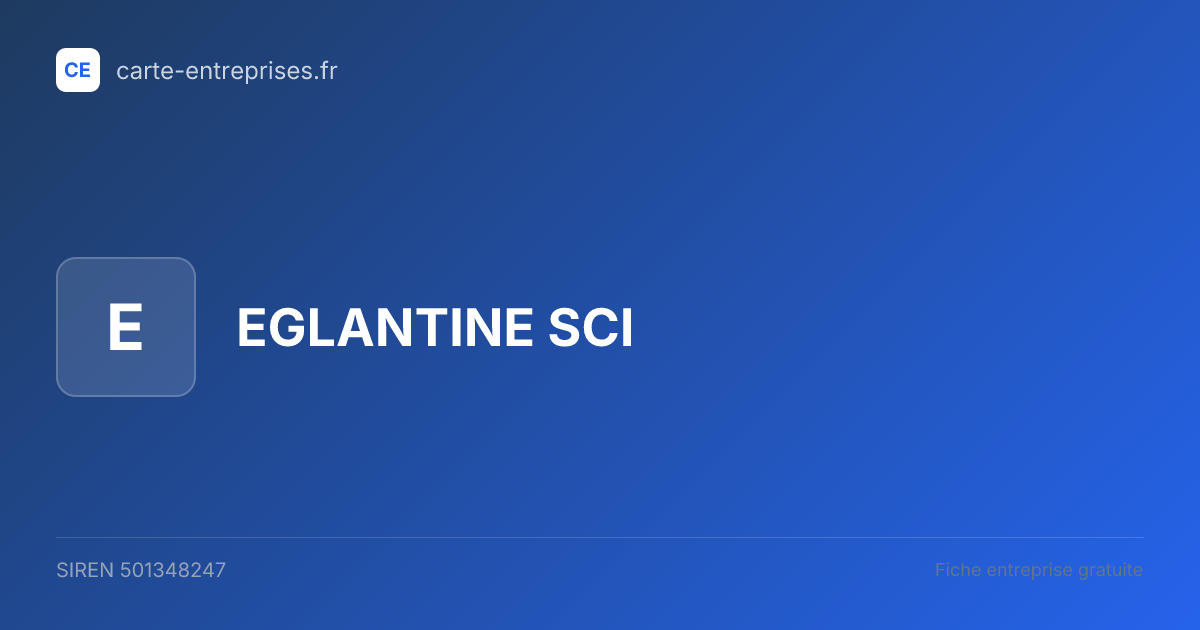 EGLANTINE SCI — 501348247 — fiche entreprise