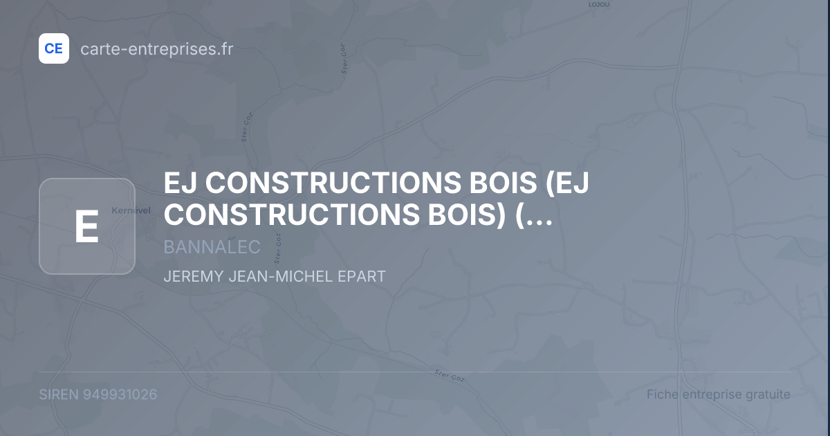 EJ CONSTRUCTIONS BOIS (EJ CONSTRUCTIONS BOIS) (EJCB) — 949931026 — fiche entreprise