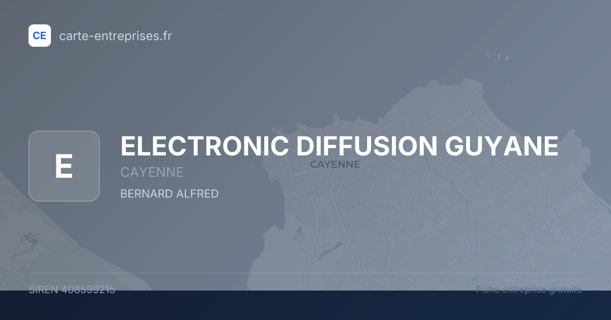 ELECTRONIC DIFFUSION GUYANE — 408599215 — fiche entreprise