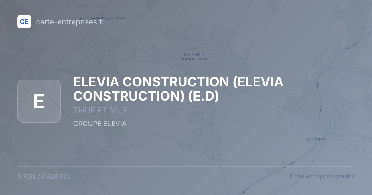 ELEVIA CONSTRUCTION (ELEVIA CONSTRUCTION) (E.D) — 531828333 — fiche entreprise