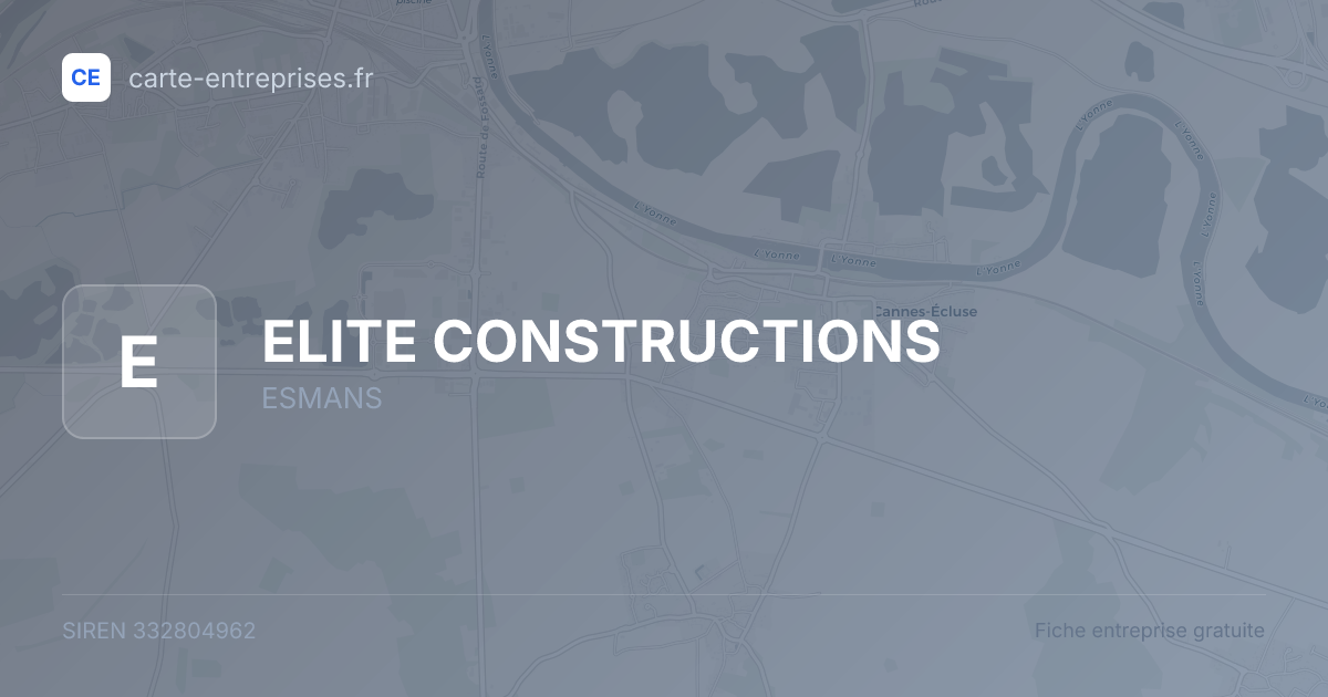 ELITE CONSTRUCTIONS — 332804962 — fiche entreprise