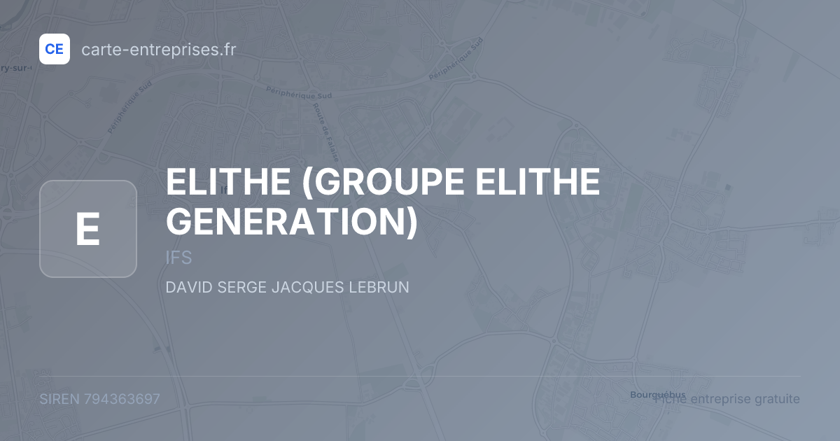 ELITHE (GROUPE ELITHE GENERATION) — 794363697 — fiche entreprise