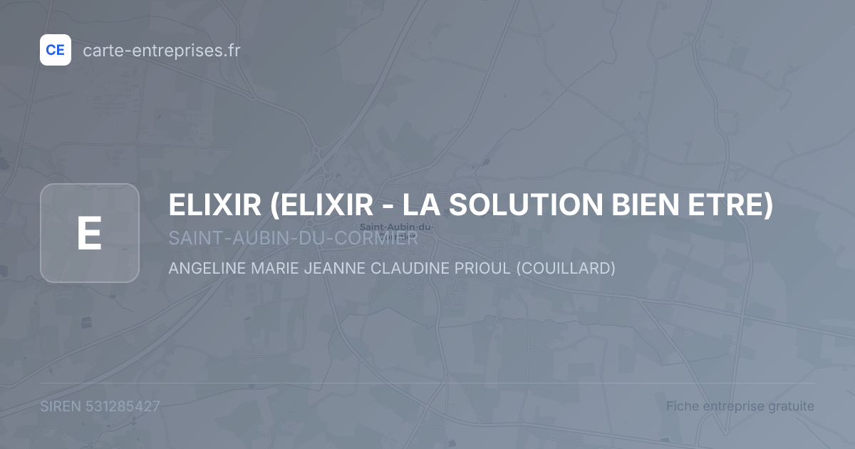 ELIXIR (ELIXIR - LA SOLUTION BIEN  ETRE) — 531285427 — fiche entreprise