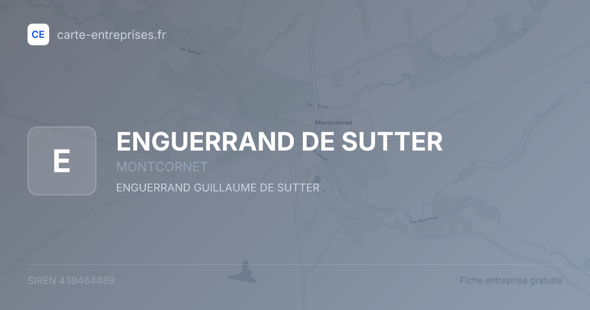 ENGUERRAND DE SUTTER — 438464489 — fiche entreprise