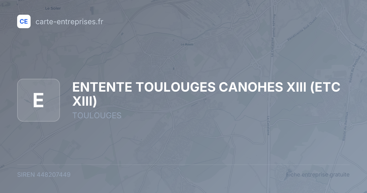 ENTENTE TOULOUGES CANOHES XIII (ETC XIII) — 448207449 — fiche entreprise
