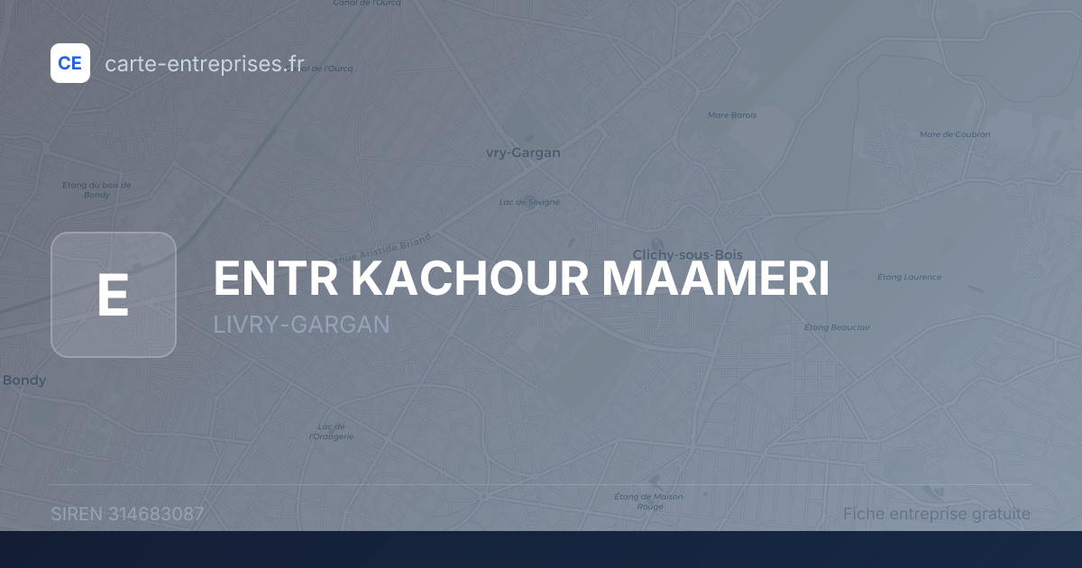 ENTR KACHOUR MAAMERI — 314683087 — fiche entreprise