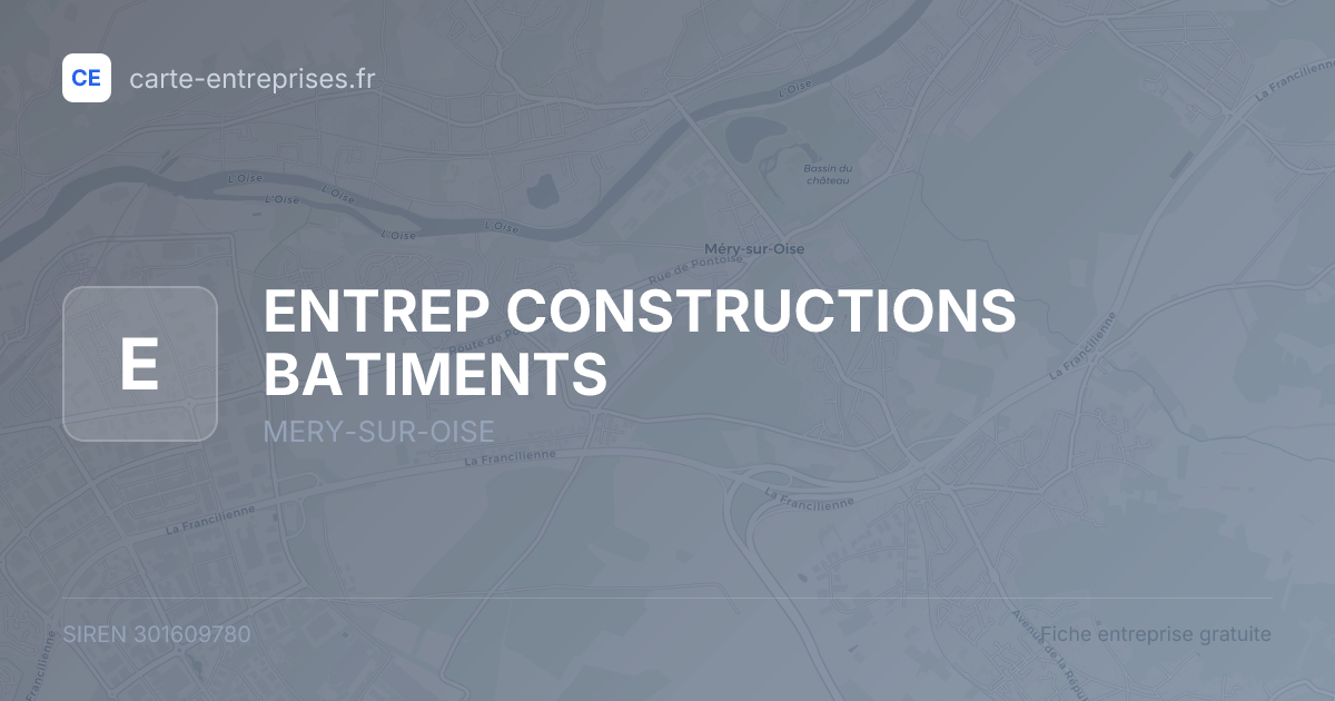 ENTREP CONSTRUCTIONS BATIMENTS — 301609780 — fiche entreprise