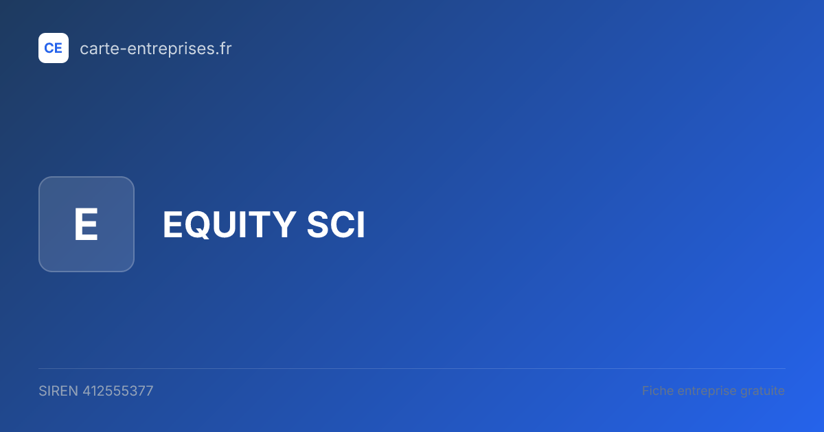 EQUITY SCI — 412555377 — fiche entreprise