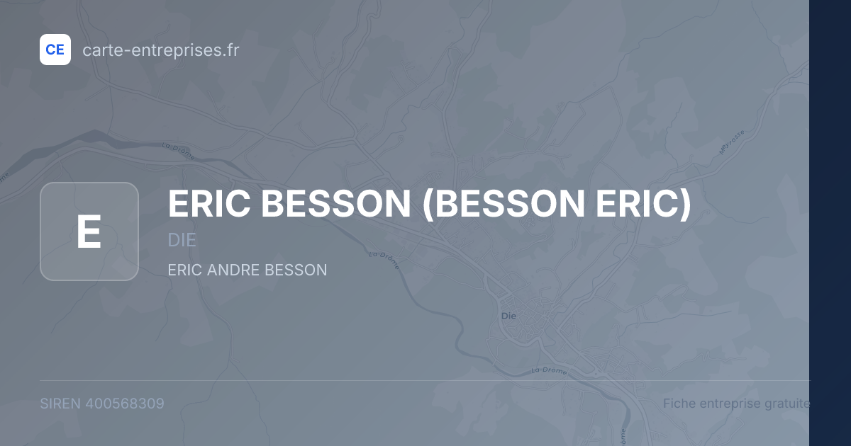 ERIC BESSON (BESSON ERIC) — 400568309 — fiche entreprise