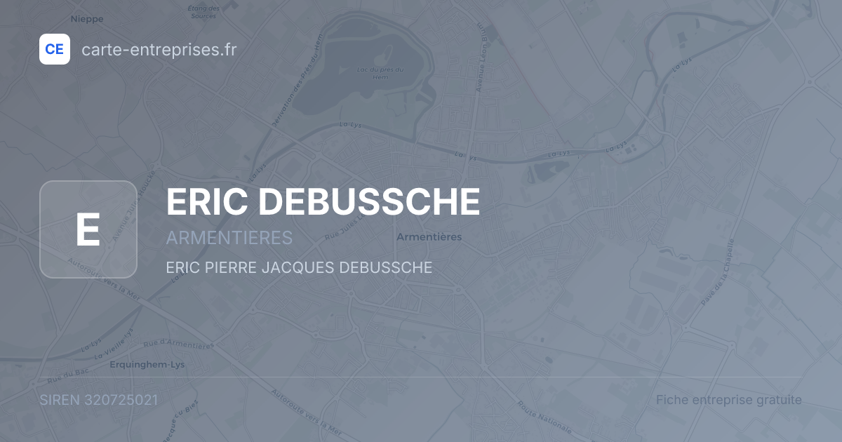 ERIC DEBUSSCHE — 320725021 — fiche entreprise