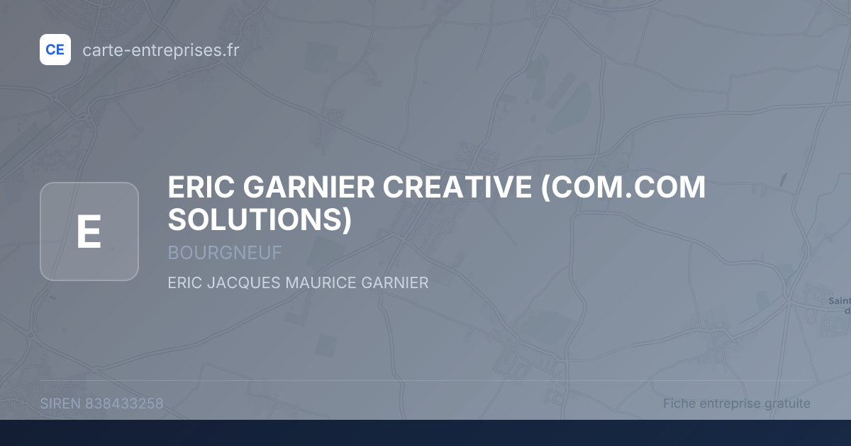 ERIC GARNIER CREATIVE (COM.COM SOLUTIONS) — 838433258 — fiche entreprise