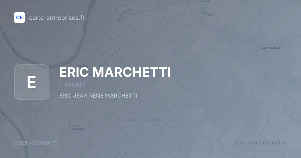 ERIC MARCHETTI — 499409779 — fiche entreprise
