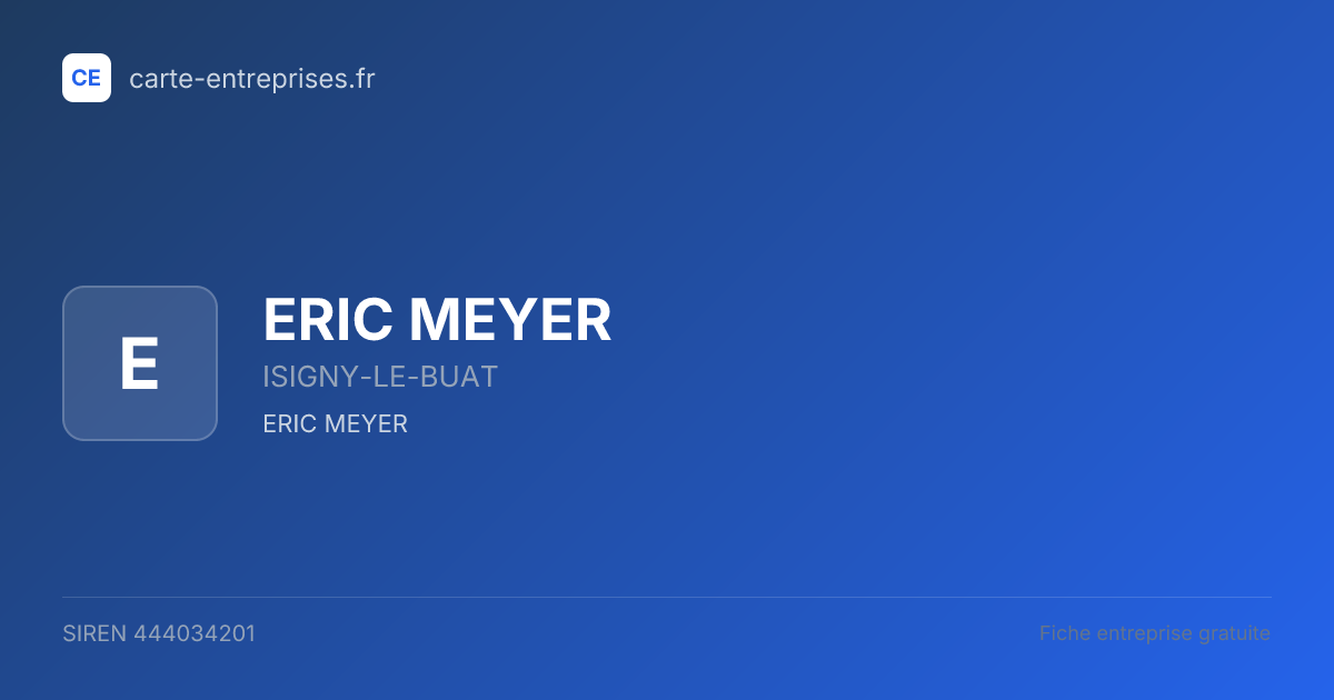 ERIC MEYER — 444034201 — fiche entreprise