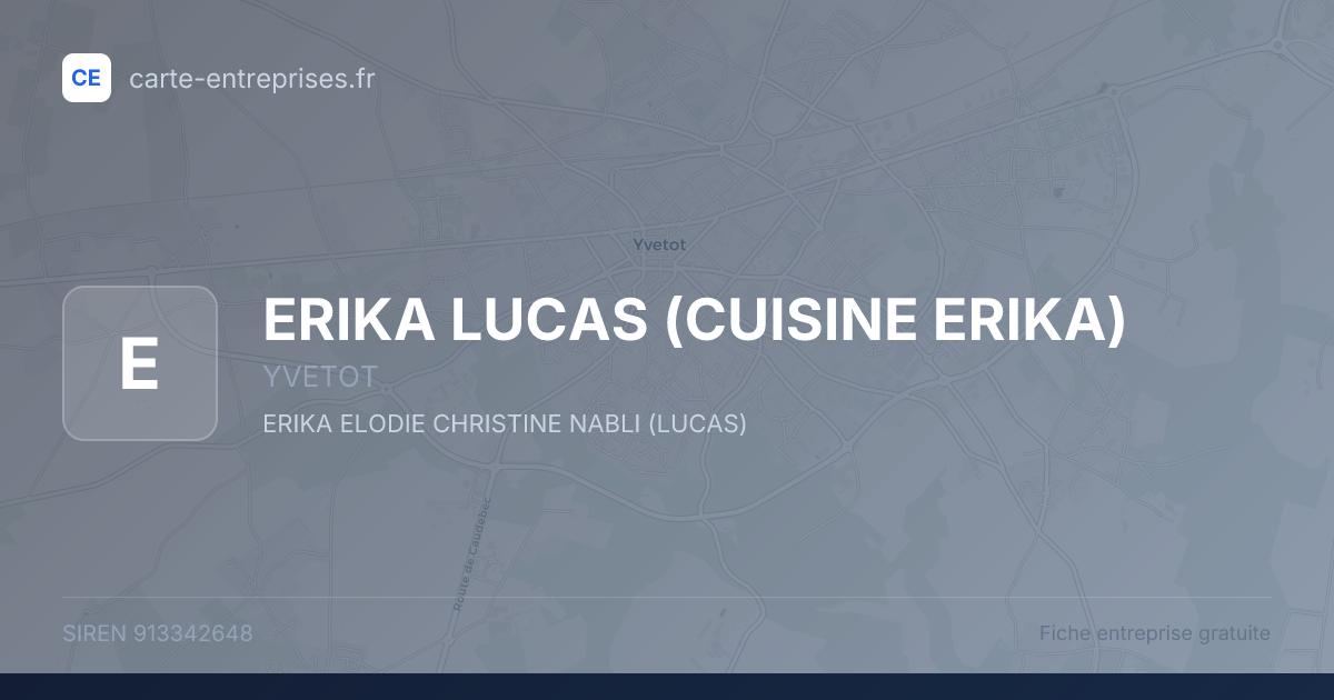 ERIKA LUCAS (CUISINE ERIKA) — 913342648 — fiche entreprise