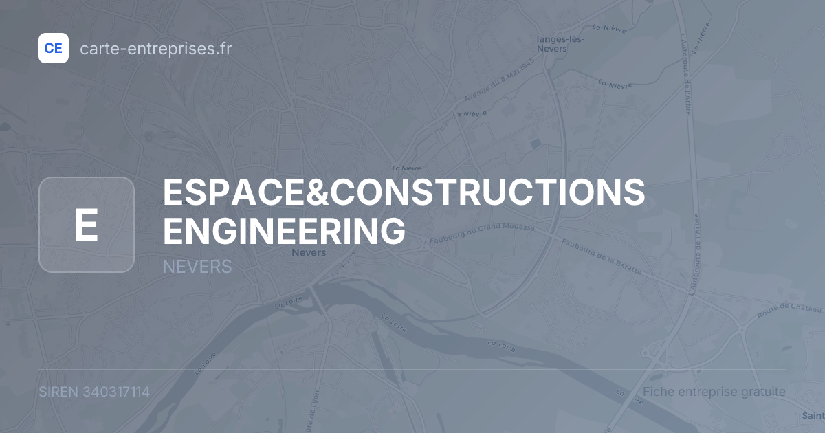 ESPACE&CONSTRUCTIONS ENGINEERING — 340317114 — fiche entreprise