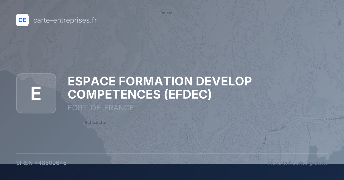 ESPACE FORMATION DEVELOP COMPETENCES (EFDEC) — 448509646 — fiche entreprise