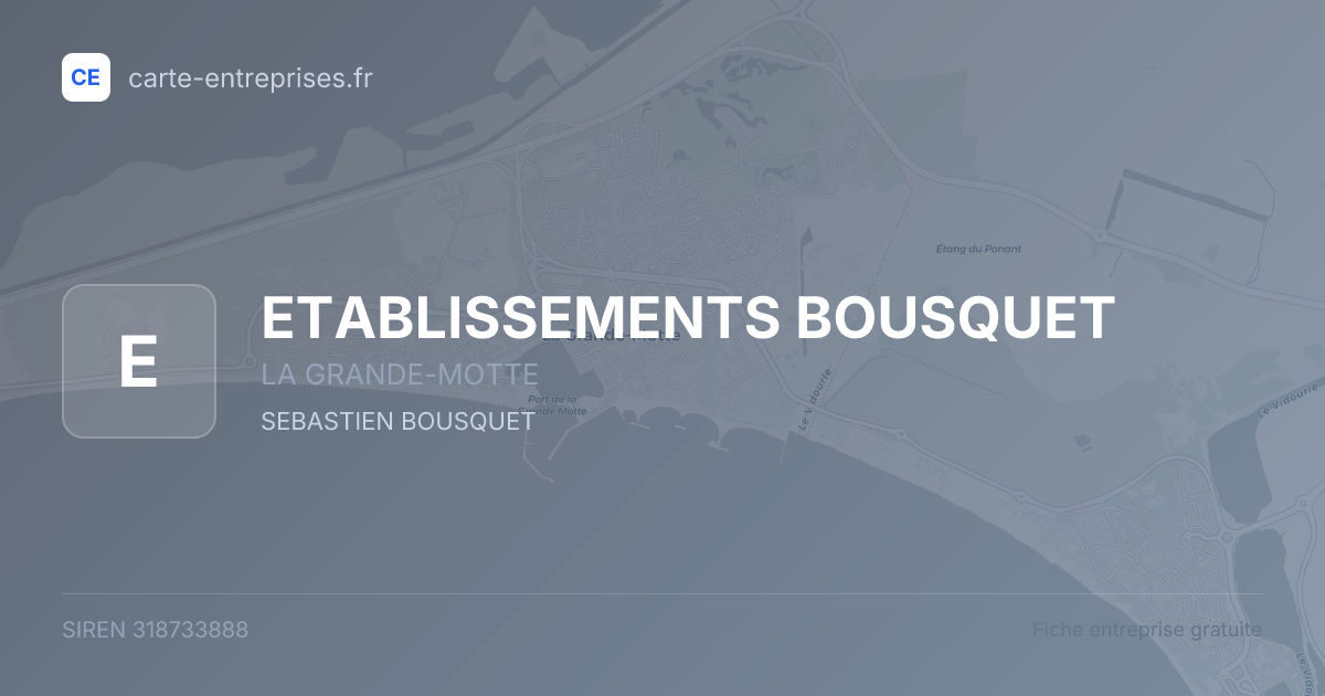 ETABLISSEMENTS BOUSQUET — 318733888 — fiche entreprise