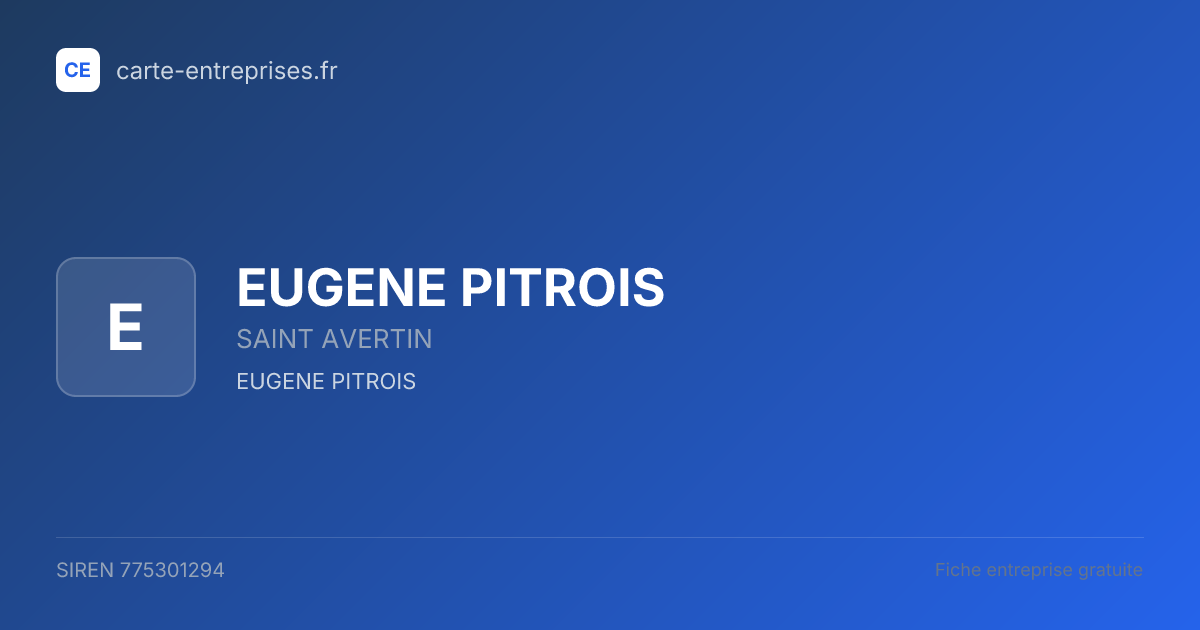 EUGENE PITROIS — 775301294 — fiche entreprise