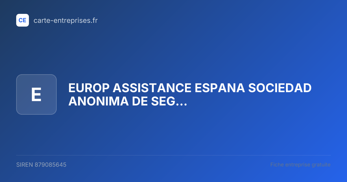 EUROP ASSISTANCE ESPANA SOCIEDAD ANONIMA DE SEGUROS Y REASEGUROS — 879085645 — fiche entreprise