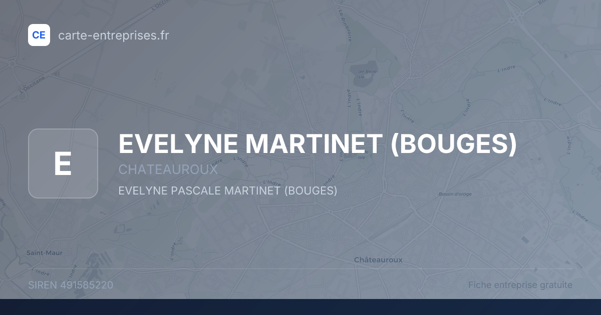 EVELYNE MARTINET (BOUGES) — 491585220 — fiche entreprise