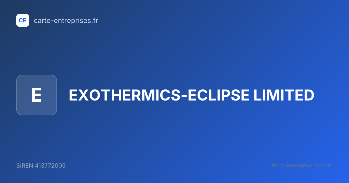 EXOTHERMICS-ECLIPSE LIMITED — 413772005 — fiche entreprise