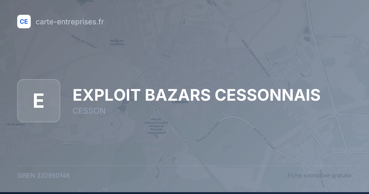 EXPLOIT BAZARS CESSONNAIS — 332950146 — fiche entreprise