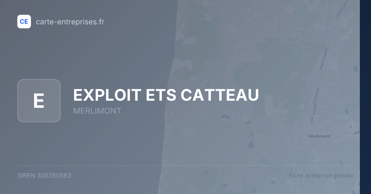 EXPLOIT ETS CATTEAU — 305350563 — fiche entreprise