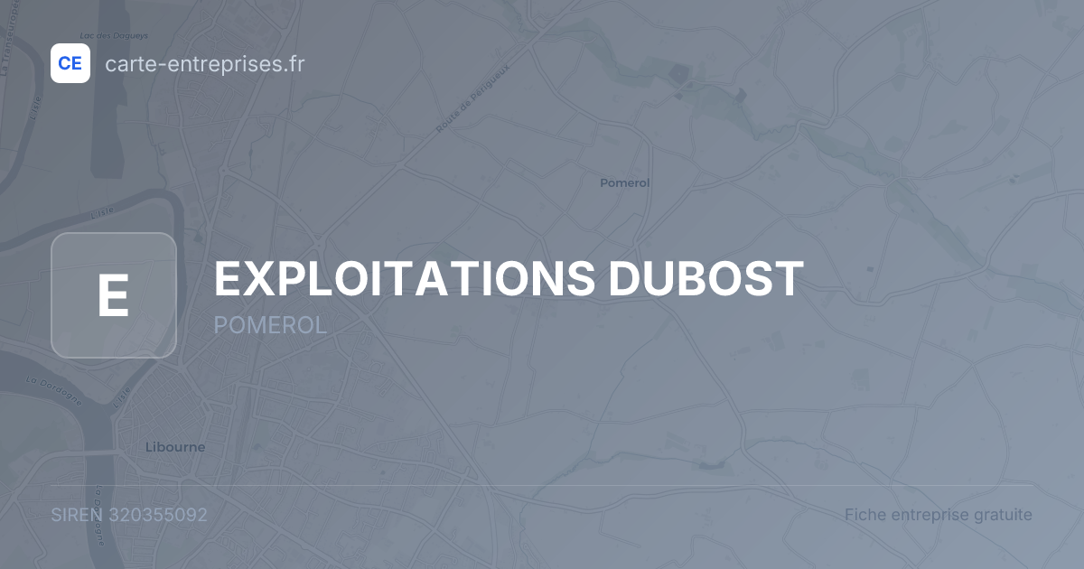 EXPLOITATIONS DUBOST — 320355092 — fiche entreprise