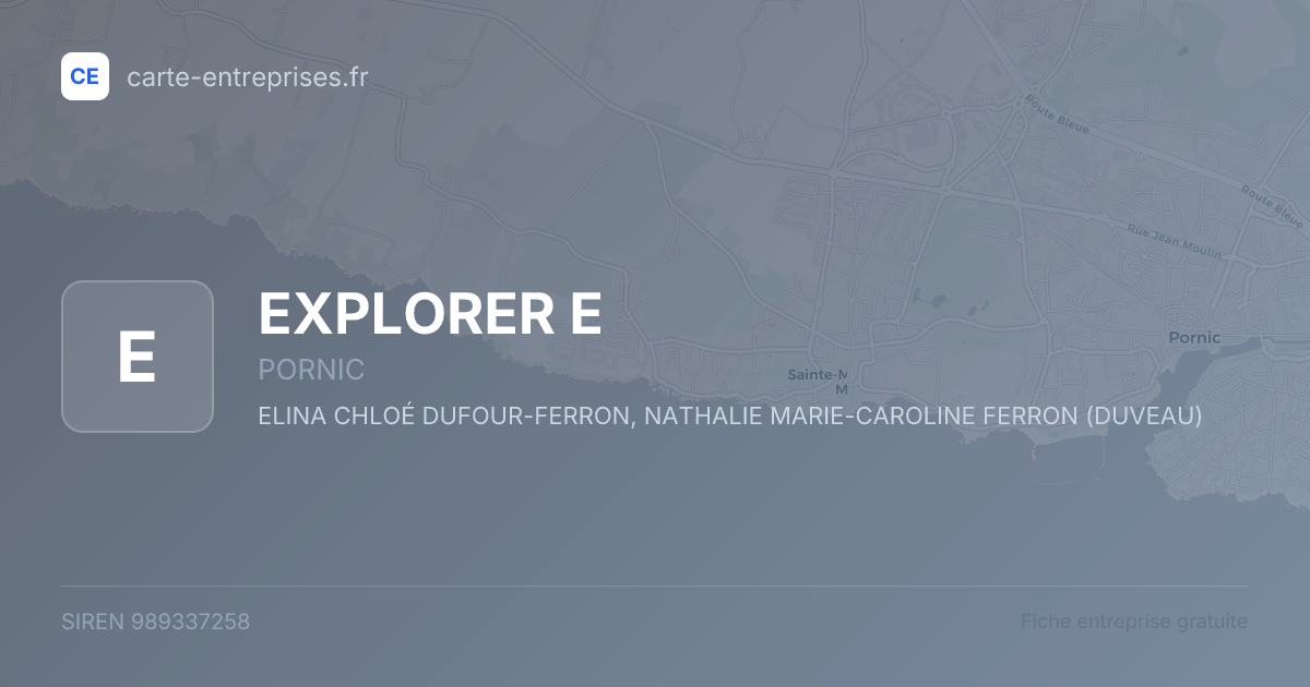 EXPLORER E — 989337258 — fiche entreprise