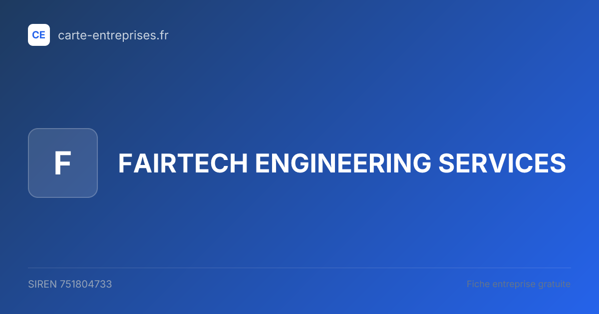 FAIRTECH ENGINEERING SERVICES — 751804733 — fiche entreprise